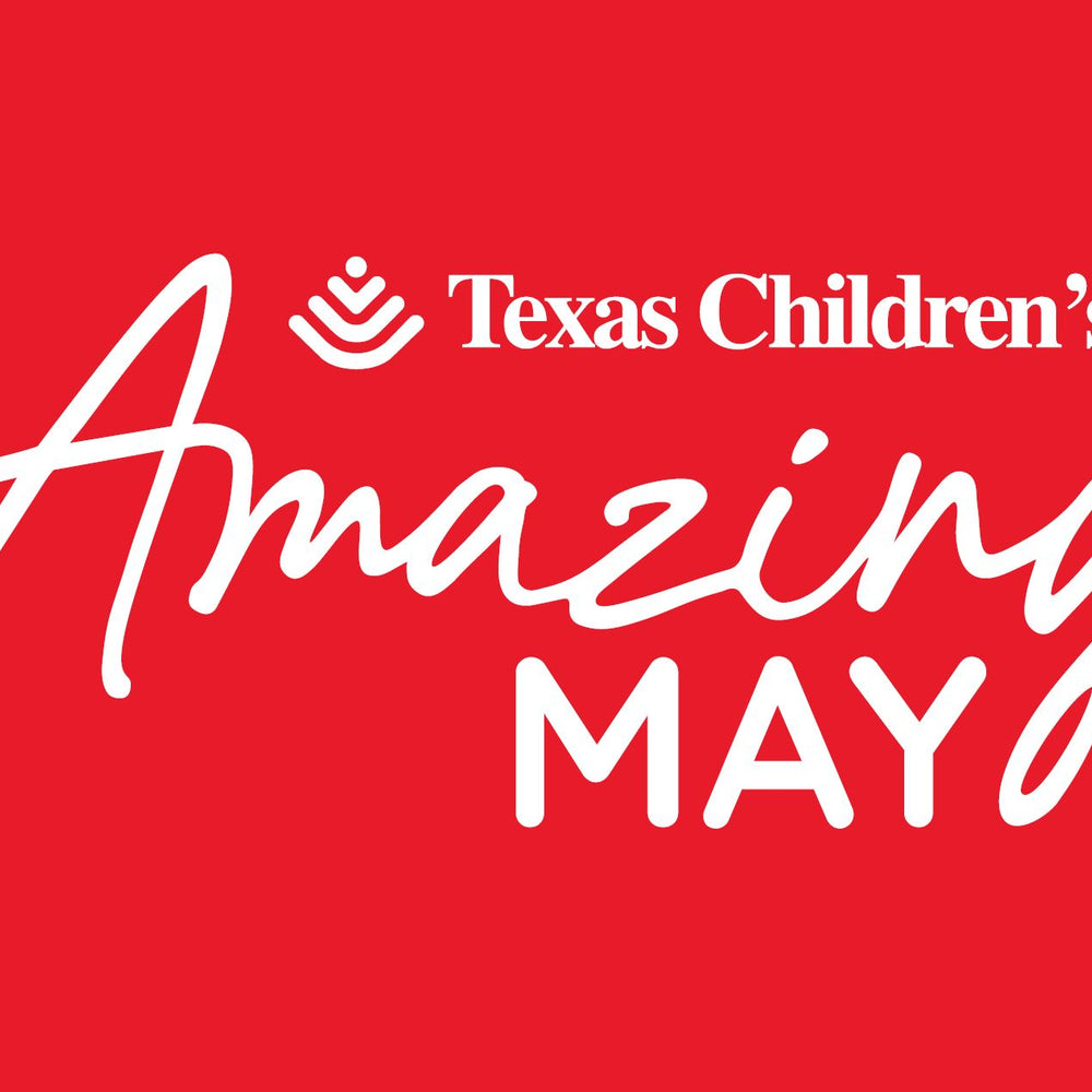 Texas Children's Amazing May Campaign